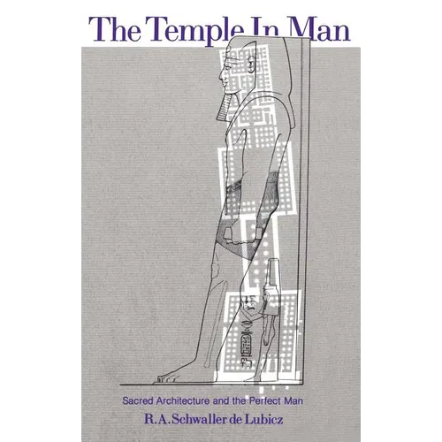 The Temple in Man: Sacred Architecture and the Perfect Man - Paperback