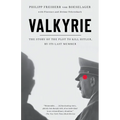 Valkyrie: Valkyrie: The Story of the Plot to Kill Hitler, by Its Last Member - Paperback