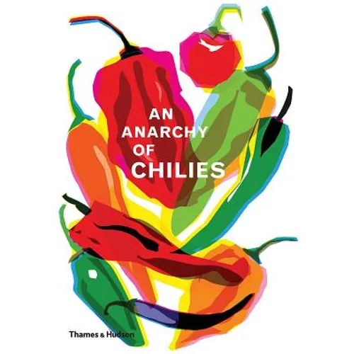 An Anarchy of Chilies - Hardcover