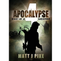 Apocalypse: Diary of a Survivor 4 - Paperback