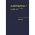 Technology Transfer in the Developing World: The Case of the Chile Foundation - Hardcover