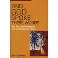 And God Spoke These Words: The Ten Commandments and Contemporary Ethics - Paperback