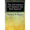 The Adventures of Chatterer the Red Squirrel - Paperback