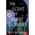 The Scent of Burnt Flowers - Paperback