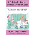 A Politically Correct Dictionary and Guide - Paperback