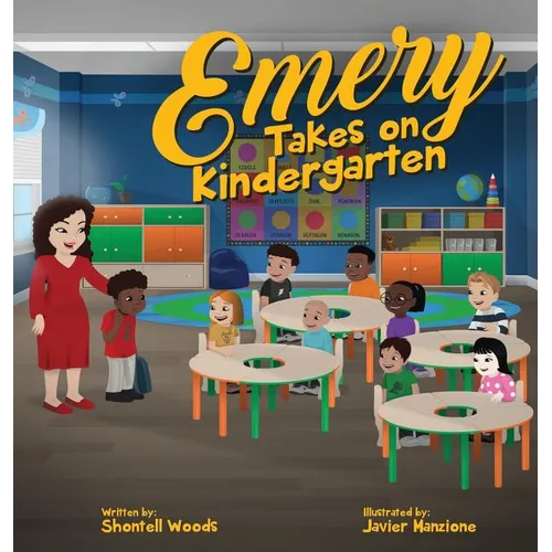 Emery Takes On Kindergarten - Hardcover