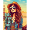 Boho Style Hippie Chic: Beautiful Models Wearing Bohemian Style Clothing & Accessories. - Paperback