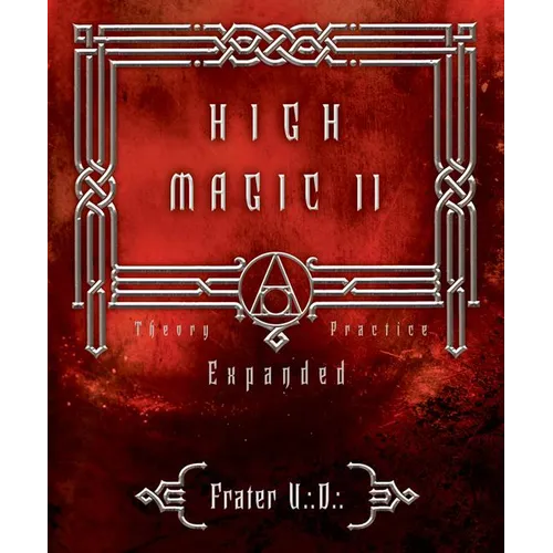 High Magic II: Expanded Theory and Practice - Paperback