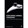 Exploring Animal Crossing: Law, Culture and Business - Hardcover