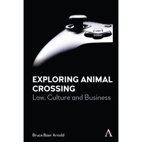 Exploring Animal Crossing: Law, Culture and Business - Hardcover