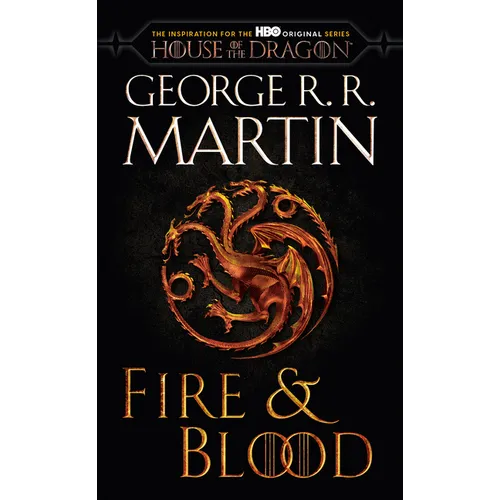 Fire & Blood (HBO Tie-In Edition): 300 Years Before a Game of Thrones - Mass Market Paperbound