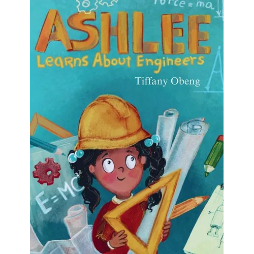 Ashlee Learns about Engineers: Career Book for Kids (STEM Children's Book) - Hardcover