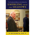Emerging from the Shadows: Vice Presidential Influence in the Modern Era - Paperback