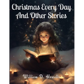 Christmas Every Day And Other Stories - Paperback
