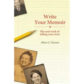 Write Your Memoir: The Soul Work of Telling Your Story - Paperback