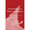 Conversations on Ethics and Business: A Guide to Thinking About Workplace Ethics - Hardcover