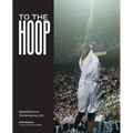 To the Hoop: Basketball and Contemporary Art - Paperback