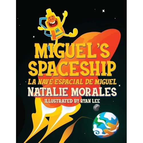 Miguel's Spaceship: La Nave Espacial de Miguel - Paperback