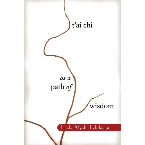 T'Ai Chi as a Path of Wisdom - Paperback