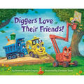 Diggers Love Their Friends! - Board Book