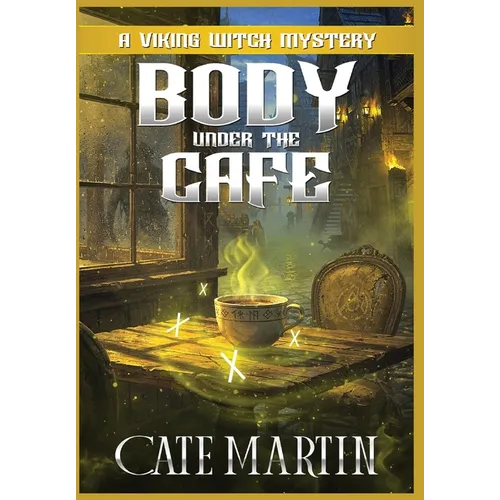 Body Under the Café: A Viking Witch Mystery - Hardcover