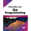 Hands-on Go Programming: Learn Google's Golang Programming, Data Structures, Error Handling and Concurrency ( English Edition) - Paperback