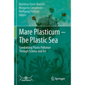 Mare Plasticum - The Plastic Sea: Combatting Plastic Pollution Through Science and Art - Paperback