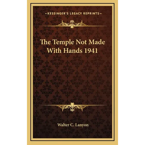 The Temple Not Made With Hands 1941 - Hardcover