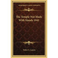 The Temple Not Made With Hands 1941 - Hardcover