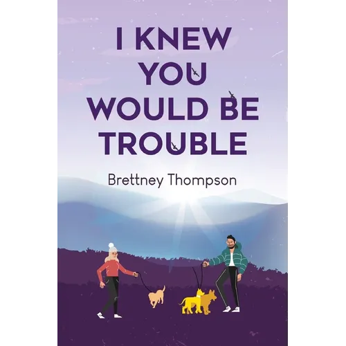 I Knew You Would Be Trouble - Paperback