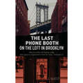The Last Phone Booth on the Left in Brooklyn - Hardcover
