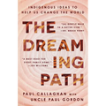 The Dreaming Path: Indigenous Ideas to Help Us Change the World - Hardcover