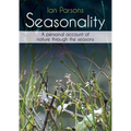 Seasonality: A Personal Account of Nature Through the Seasons - Paperback