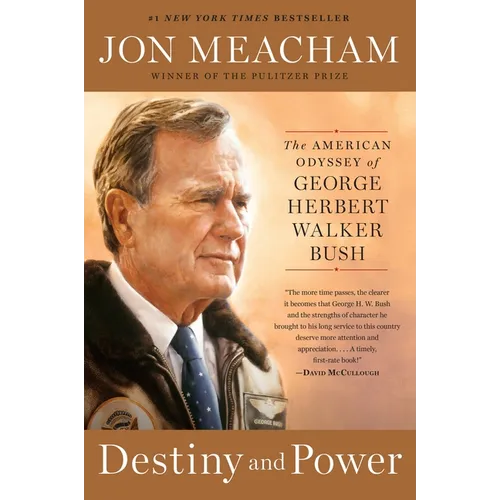 Destiny and Power: The American Odyssey of George Herbert Walker Bush - Paperback