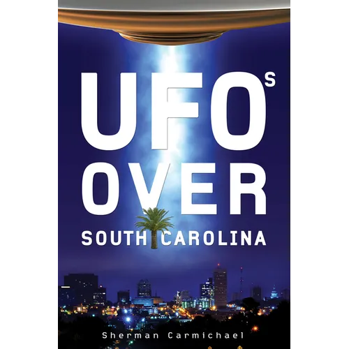 UFOs Over South Carolina - Paperback