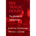Five Tragic Hours: The Battle of Franklin - Paperback
