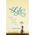 Your Life Still Counts: How God Uses Your Past to Create a Beautiful Future - Paperback