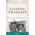 Finding Frassati: And Following His Path to Holiness - Paperback