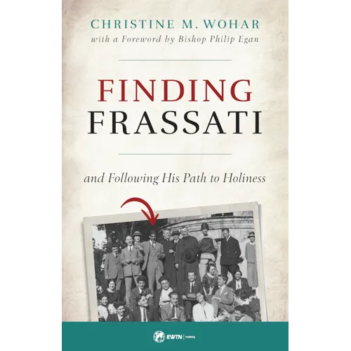 Finding Frassati: And Following His Path to Holiness - Paperback