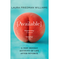 Available: A Very Honest Account of Life After Divorce - Paperback