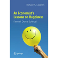 An Economist's Lessons on Happiness: Farewell Dismal Science! - Paperback
