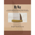 My Way: This book teaches a unique method of making a framelock or locking liner folding knife developed by a Toolmaker - Paperback