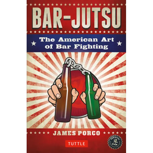 Bar-Jutsu: The American Art of Bar Fighting - Paperback