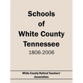Schools of White County Tennessee 1806-2006 - Paperback