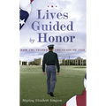 Lives Guided by Honor: How VMI Shaped the Class of 1968 - Hardcover