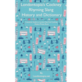 Londontopia's Cockney Rhyming Slang History and Dictionary: Complete Guide to London East End Cockney Dialect Phrase Book - Paperback