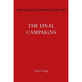 Australia in the War of 1939-1945 Vol. VII: The Final Campaigns - Paperback