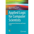 Applied Logic for Computer Scientists: Computational Deduction and Formal Proofs - Paperback