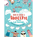 How to Draw a Unicorn and Other Cute Animals with Simple Shapes in 5 Steps - Paperback