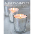 Making Candles: 20 Easy Projects for a Relaxing Home - Paperback